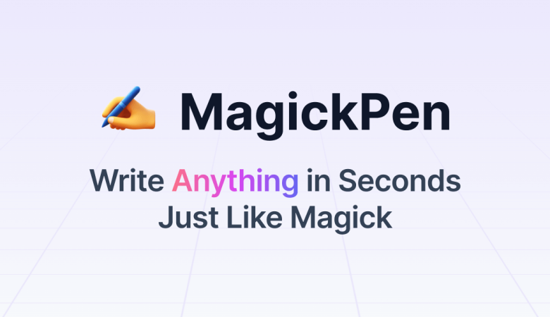 Empower Your Words: Explore MagickPen's Magic