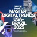 ChatGPT Prompts: Master Digital Trends USA-Brazil 2025